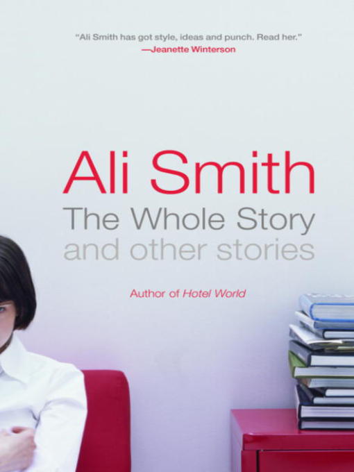 Title details for The Whole Story and Other Stories by Ali Smith - Available